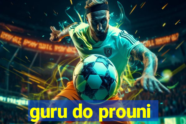 guru do prouni